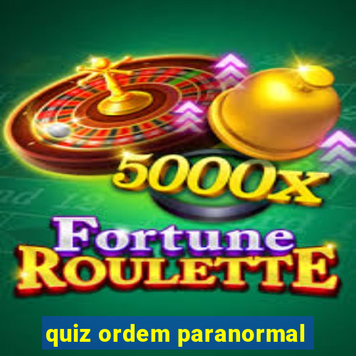 quiz ordem paranormal